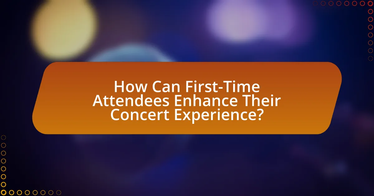 How Can First-Time Attendees Enhance Their Concert Experience?