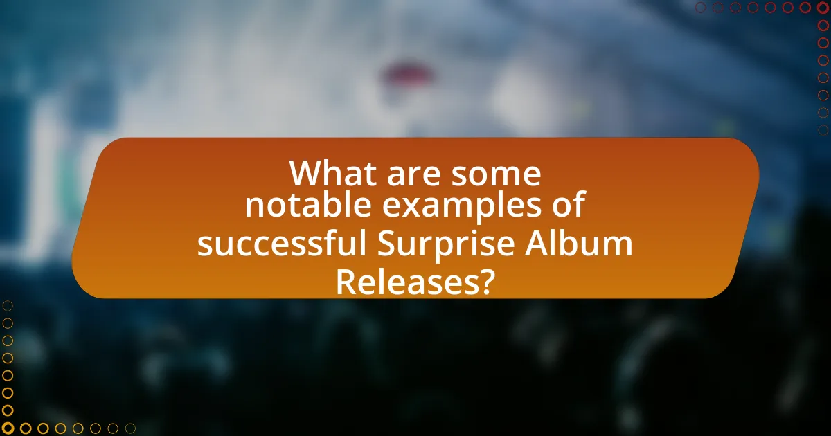 What are some notable examples of successful Surprise Album Releases?