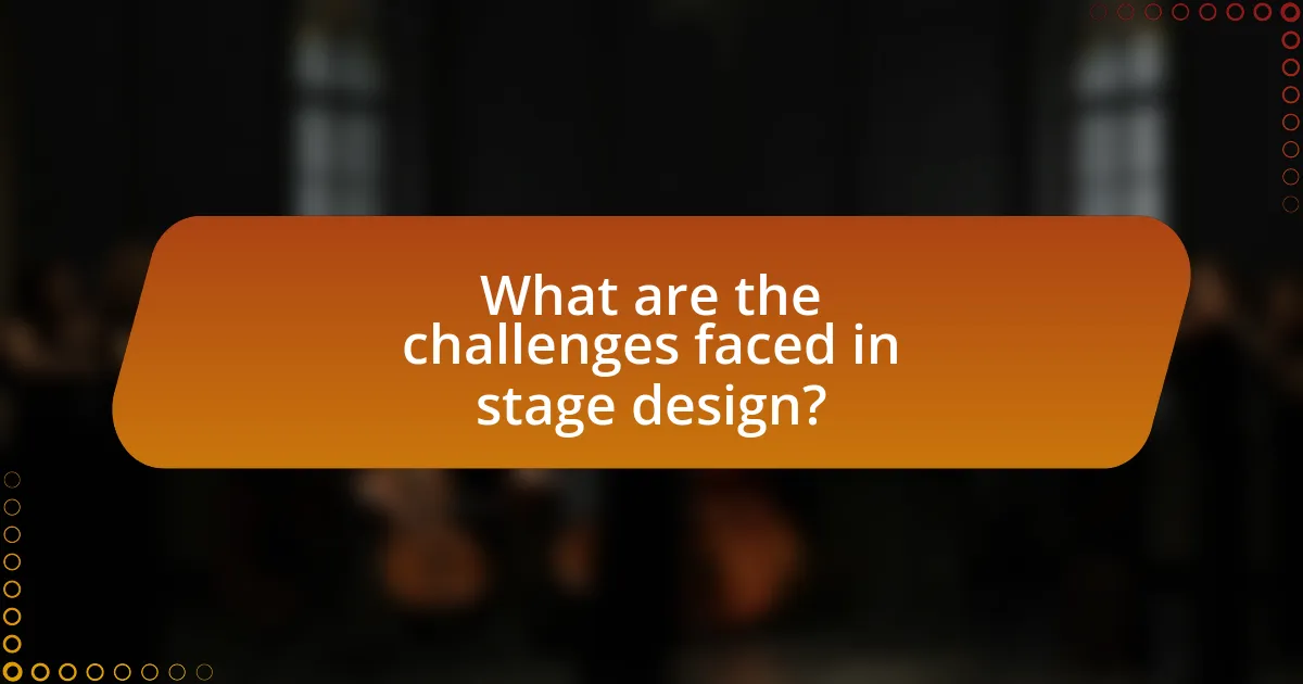 What are the challenges faced in stage design?