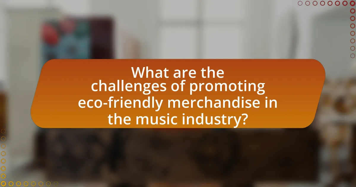What are the challenges of promoting eco-friendly merchandise in the music industry?